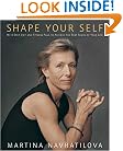 Shape Your Self: My 6-Step Diet and Fitness Plan to Achieve the Best Shape of Your Life
