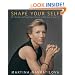 Shape Your Self: My 6-Step Diet and Fitness Plan to Achieve the Best Shape of Your Life