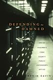 Defending the Damned: Inside Chicago's Cook County Public Defender's Office