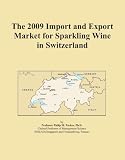 The 2009 Import and Export Market for Sparkling Wine in Switzerland