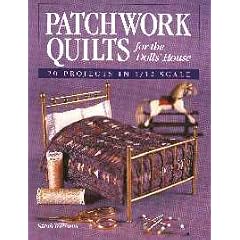 Patchwork Quilts for the Dolls' House: 20 Projects in 1/12 Scale