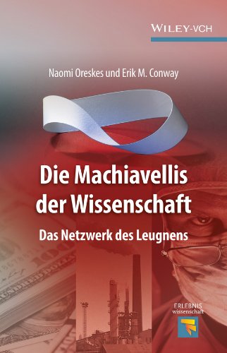 Die Machiavellis der Wissenschaft: Das Netzwerk des Leugnens (Erlebnis Wissenschaft) (German Edition)