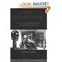On Collecting: An Investigation into Collecting in the European Tradition (Collecting Cultures)