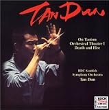 ｜Tan Dun: On Taoism / Orchestral Theatre I / Death and Fire