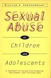The Sexual Abuse of Children and Adults
 A Preventative Guide for Parents
 Teachers and Counsellors,
William E. Prendergast