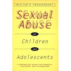The Sexual Abuse of Children and Adults: A Preventative Guide for Parents, Teachers and Counsellors