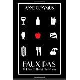 Faux Pas: The Delicate Cookbook of Horrible Humor
