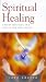 Image of Spiritual Healing: Energy Medicine for Today (Health Essentials)