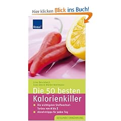 Die 50 besten Kalorienkiller: Die wichtigsten Stoffwechsel-Turbos von A bis Z Abnehmtipps f�r jeden Tag