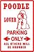 POODLE LOVERS PARKING sign * street show dog