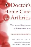 A Doctor's Home Cure for Arthritis: The Bestselling, Proven Self Treatment Plan