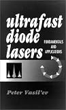 Ultrafast Diode Lasers: Fundamentals and Applications (Artech House Optoelectronics Library)