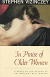 In Praise of Older Women: The Amorous Recollections of A. V (Phoenix Fiction Series)