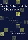 Reinventing the Museum, Historical and Contemporary Perspectives on the Paradigm Shift