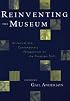Reinventing the Museum, Historical and Contemporary Perspectives on the Paradigm Shift
