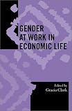 Gender at Work in Economic Life (Society for Economic Anthropology Monograph Series)