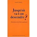 Jusqu'o� va-t-on descendre ? (Ab�c�daire de la b�tise ambiante)