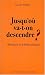 Jusqu'où va-t-on descendre ? (Abécédaire de la bêtise ambiante) Jusqu'où va-t-on descendre ? (Abécédaire de la bêtise ambiante)