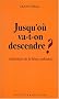 Jusqu'o� va-t-on descendre ? (Ab�c�daire de la b�tise ambiante)