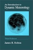 An Introduction to Dynamic Meteorology (International Geophysics Series) image