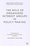 The Role of Organized Interest Groups in Policy Making (Central Issues in Contemporary Economic Theory and Policy)