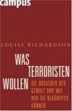 Produkt-Bild: Was Terroristen wollen.: Die Ursachen der Gewalt und wie wir sie bek&auml;mpfen k&ouml;nnen