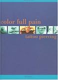 Color Full Pain: Tattoo Piercing