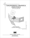 Engineering Graphics Essentials - Second Edition