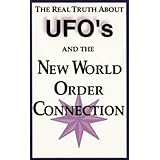 the real truth about ufos and the new world order connection