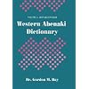 Western Abenaki Dictionary, Volume 1: Abenaki-English (Western Abenaki Dictionary Vol. 1)