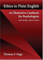 Ethics In Plain English: An Illustrative Casebook For Psychologists