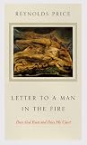 Letter to a Man in the Fire : Does God Exist and Does He Care?