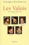 Les Valois : De Fran�ois Ier � Henri III, 1515-1589