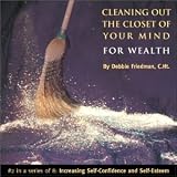 Cleaning Out the Closet of Your Mind for Wealth: Increasing Self-Confidence and Self-Esteem