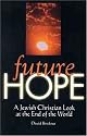 Future Hope: A Jewish Christian Look at the End of the World