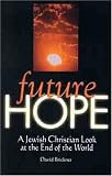Future Hope: A Jewish Christian Look at the End of the World