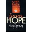 Future Hope: A Jewish Christian Look at the End of the World ~ David Brickner