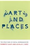 Parts and Places: The Structures of Spatial Representation (MIT Press)