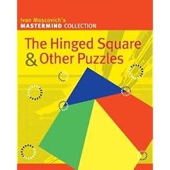 The Hinged Square & Other Puzzles (Mastermind Collection)
