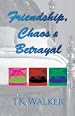 Friendship, Chaos & Betrayal