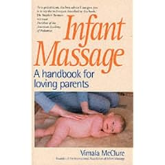 Infant Massage: A Handbook for Loving Parents