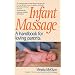 Infant Massage: A Handbook for Loving Parents