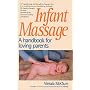 Infant Massage: A Handbook for Loving Parents