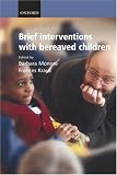 Brief Interventions with Bereaved Children