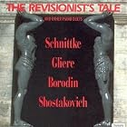 Click here to buy The Revisionist's Tale and Other Piano Duets by  Alexander Borodin, Reinhold Gliere, Alfred Schnittke, Dmitry Shostakovich, and Inna Heifetz .