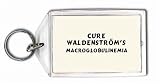 Cure Waldenstr�m's Macroglobulinemia Keychain