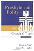 Presbyterian Polity for Church Officers