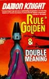 Rule Golden/Double Meaning (Tor Science Fiction Double, No. 34)