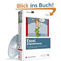 Excel programmieren: Anwendungen entwickeln und Abl�ufe automatisieren mit Excel 2010 und 2007