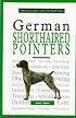 A New Owner's Guide to German Shorthaired Pointers (New Owner's Guide To...)